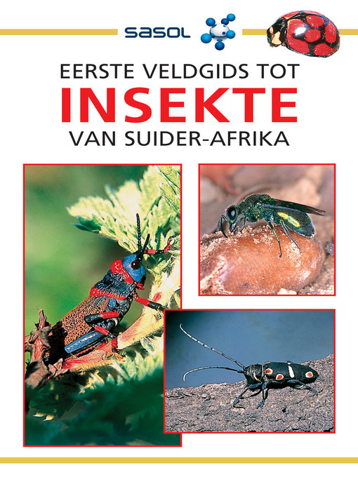 Title details for Sasol Eerste Veldgids tot Insekte van Suider-Afrika by Alan Weaving - Available